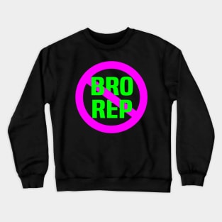 No Bro Reps - Gym Workout Fitness Crewneck Sweatshirt